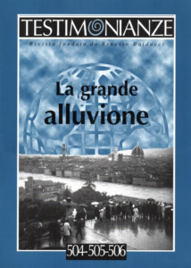 La Grande Alluvione. Numero Monografico. Testimonianze, 2016, vol. 59, n. 504-505-506.